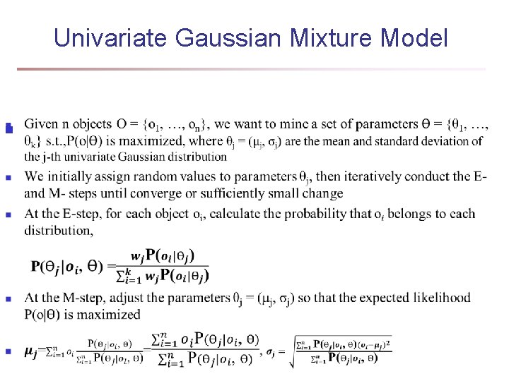 Univariate Gaussian Mixture Model n Univariate Gaussian Mixture Model n