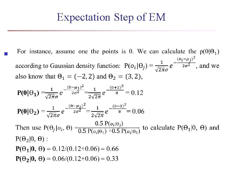 Expectation Step of EM n Expectation Step of EM n
