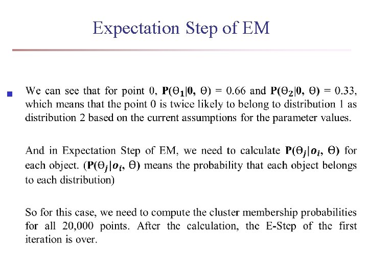 Expectation Step of EM n Expectation Step of EM n