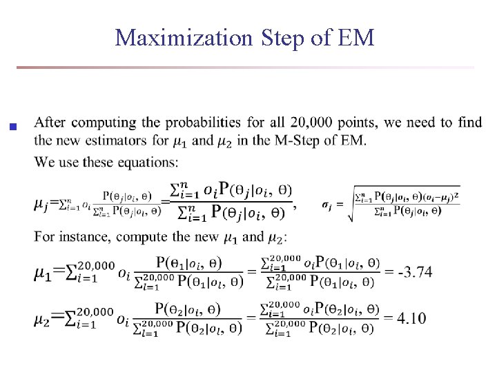 Maximization Step of EM n Maximization Step of EM n