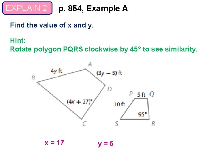 EXPLAIN 2 p. 854, Example A Find the value of x and y. Hint: