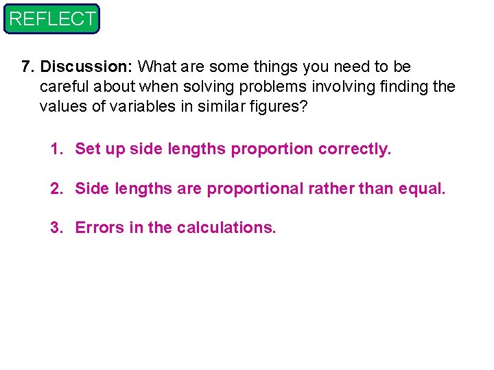 REFLECT 7. Discussion: What are some things you need to be careful about when