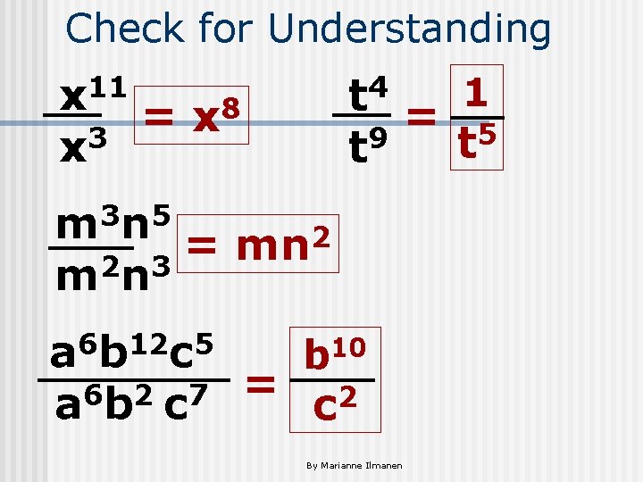 Check for Understanding x 11 = x 8 3 x t 4 = 1