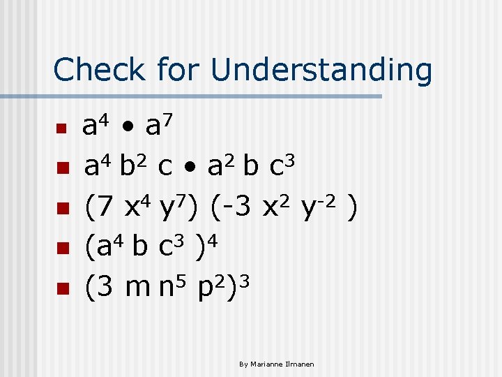 Check for Understanding n n n a 4 • a 7 a 4 b