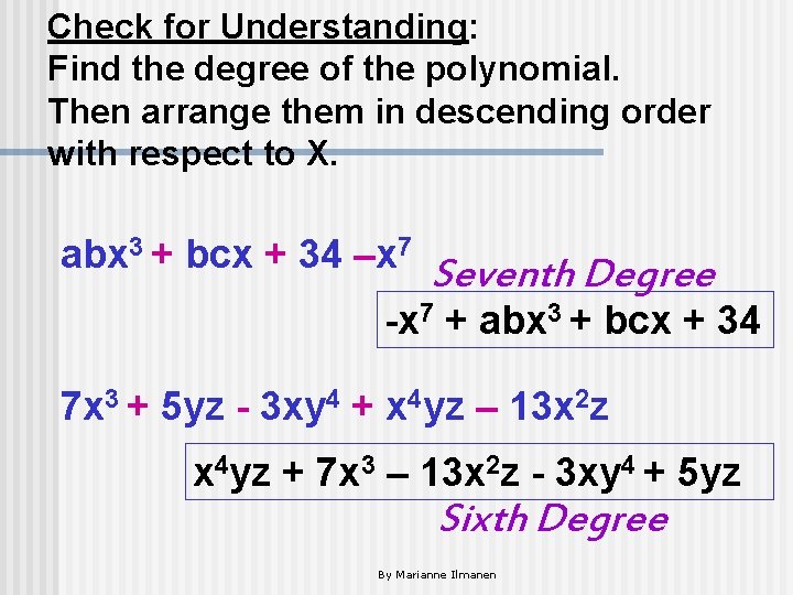 Check for Understanding: Find the degree of the polynomial. Then arrange them in descending