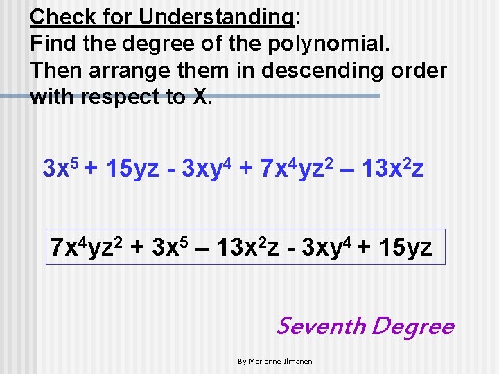 Check for Understanding: Find the degree of the polynomial. Then arrange them in descending