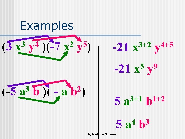 Examples (3 3 x (-5 4 y 3 a )(-7 2 x b )(