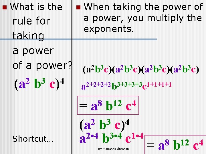 n What is the n When taking the power of a power, you multiply