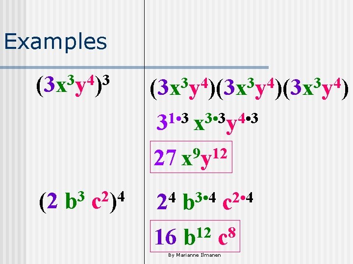 Examples (3 x 3 y 4)3 3 4 3 4 (3 x y )(3