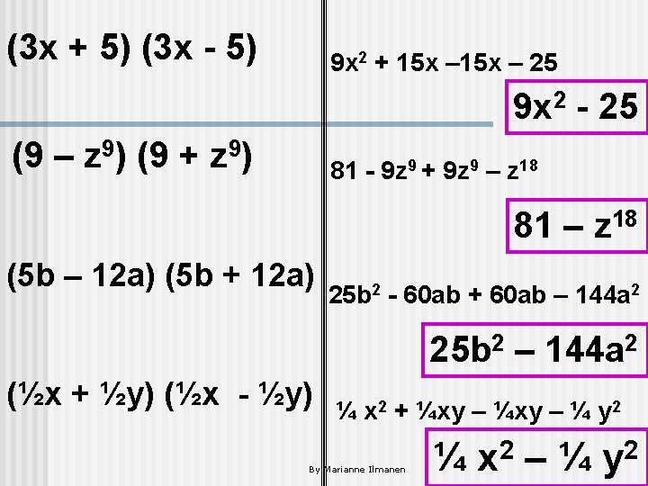 (3 x + 5) (3 x - 5) 9 x 2 + 15 x