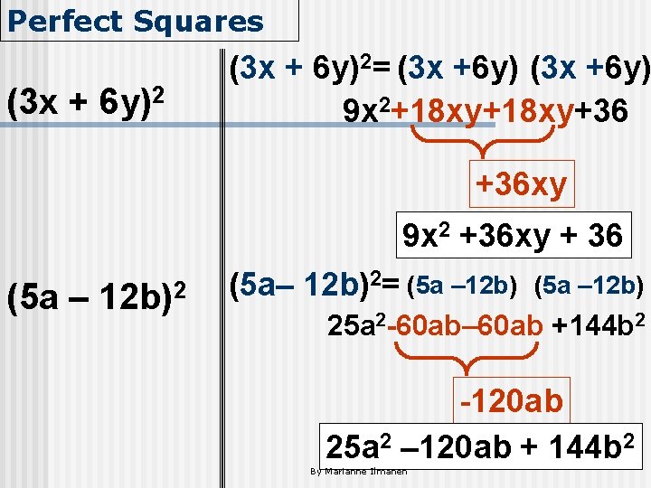 Perfect Squares (3 x + 6 y)2= (3 x +6 y) 9 x 2+18