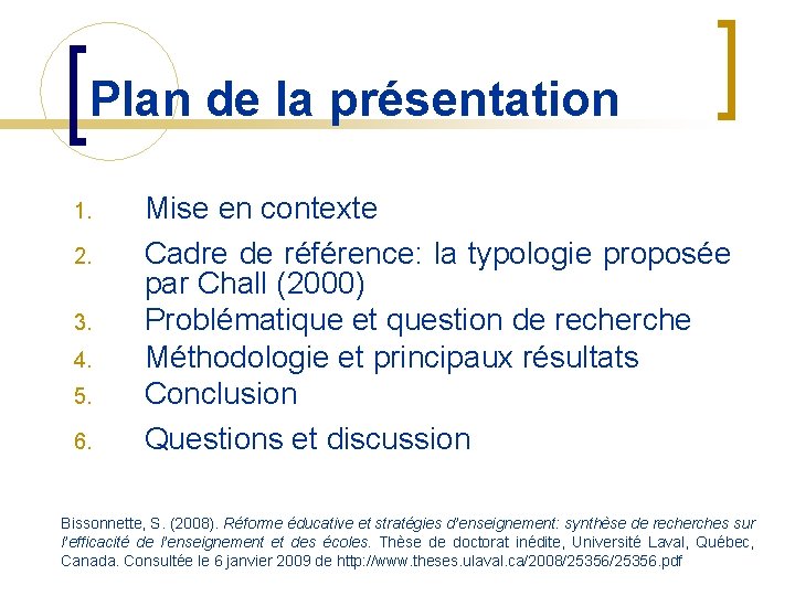 Plan de la présentation 1. 2. 3. 4. 5. 6. Mise en contexte Cadre