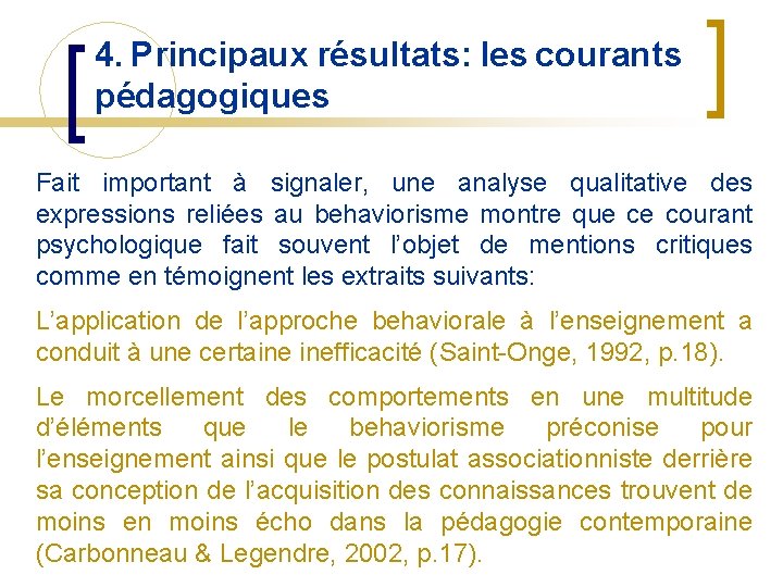 4. Principaux résultats: les courants pédagogiques Fait important à signaler, une analyse qualitative des