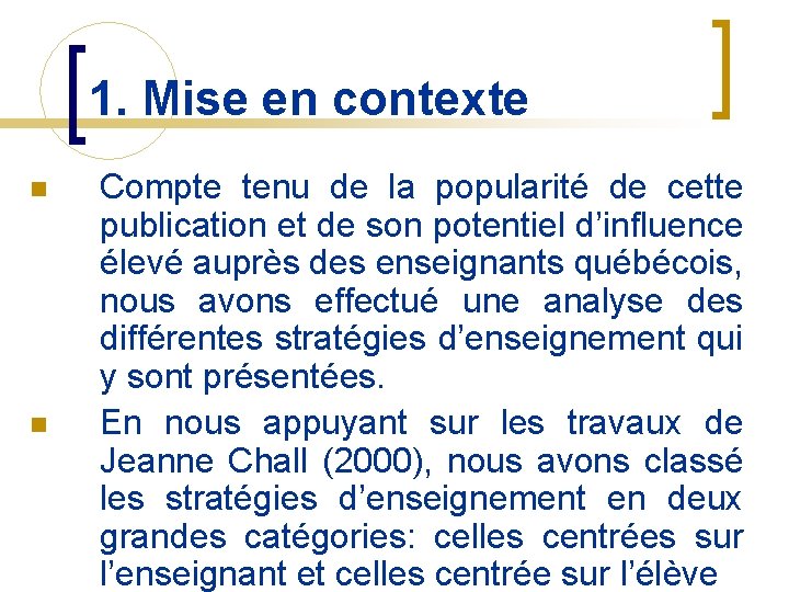 1. Mise en contexte n n Compte tenu de la popularité de cette publication