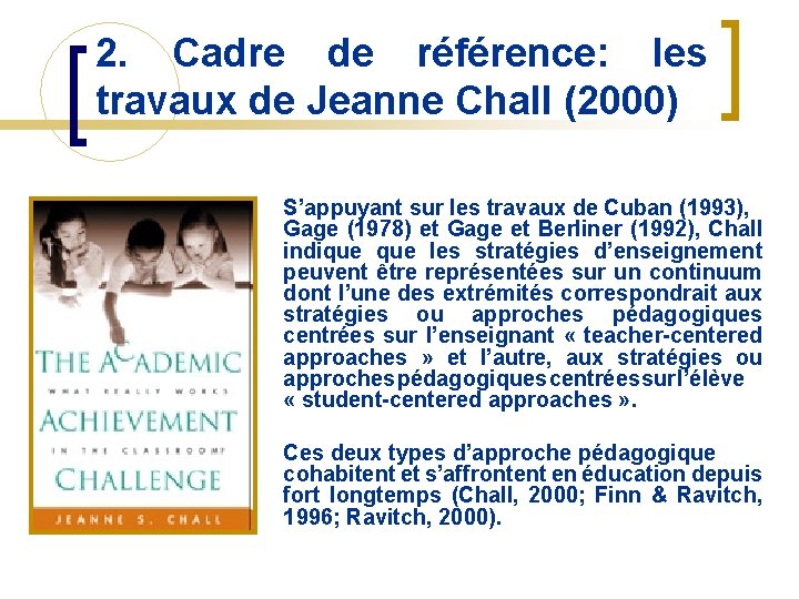 2. Cadre de référence: les travaux de Jeanne Chall (2000) S’appuyant sur les travaux