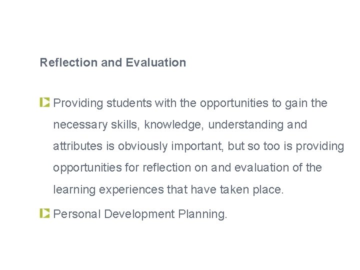 Model Components Reflection and Evaluation Providing students with the opportunities to gain the necessary