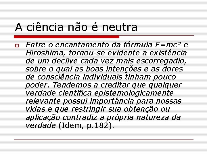 A ciência não é neutra o Entre o encantamento da fórmula E=mc² e Hiroshima,