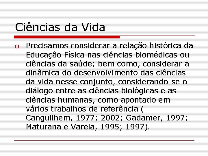 Ciências da Vida o Precisamos considerar a relação histórica da Educação Física nas ciências