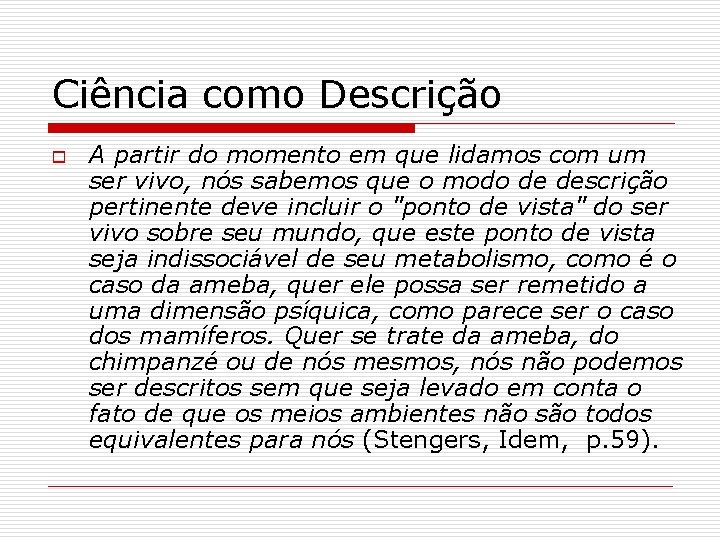 Ciência como Descrição o A partir do momento em que lidamos com um ser