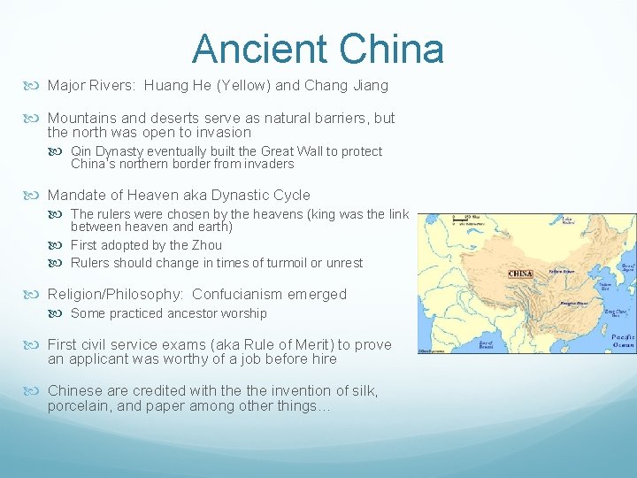 Ancient China Major Rivers: Huang He (Yellow) and Chang Jiang Mountains and deserts serve