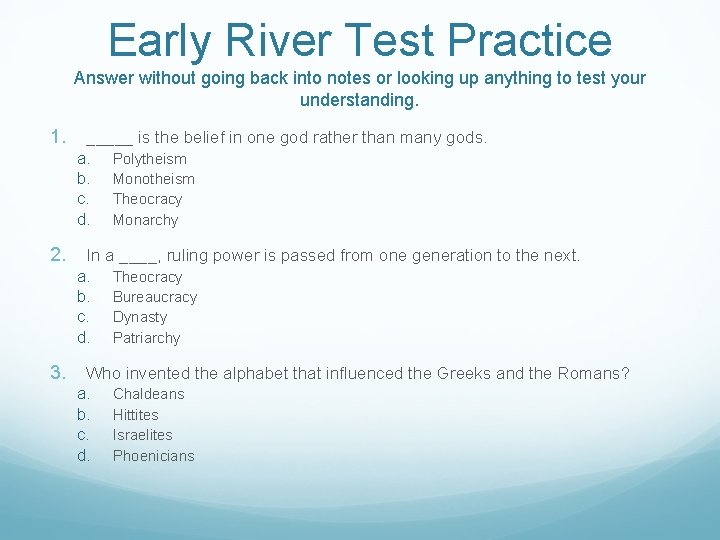 Early River Test Practice Answer without going back into notes or looking up anything