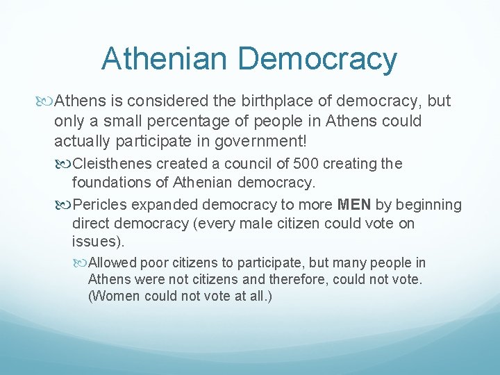 Athenian Democracy Athens is considered the birthplace of democracy, but only a small percentage