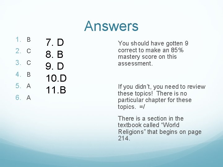 Answers 1. B 2. C 3. C 4. B 5. A 6. A 7.
