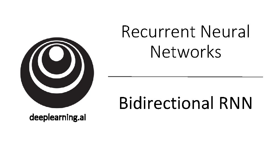 Recurrent Neural Networks deeplearning. ai Bidirectional RNN 