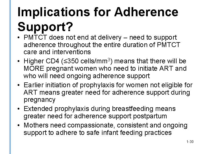 Implications for Adherence Support? • PMTCT does not end at delivery – need to