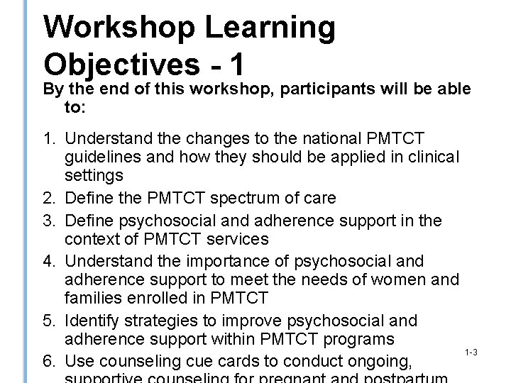 Workshop Learning Objectives - 1 By the end of this workshop, participants will be