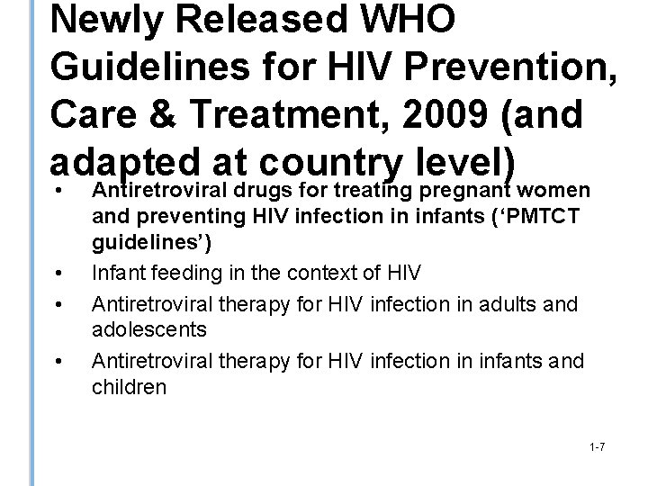 Newly Released WHO Guidelines for HIV Prevention, Care & Treatment, 2009 (and adapted at