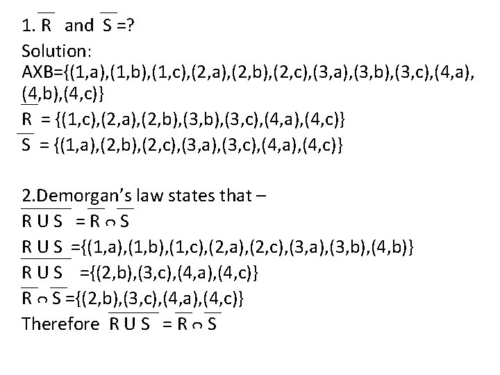 1. R and S =? Solution: AXB={(1, a), (1, b), (1, c), (2, a),