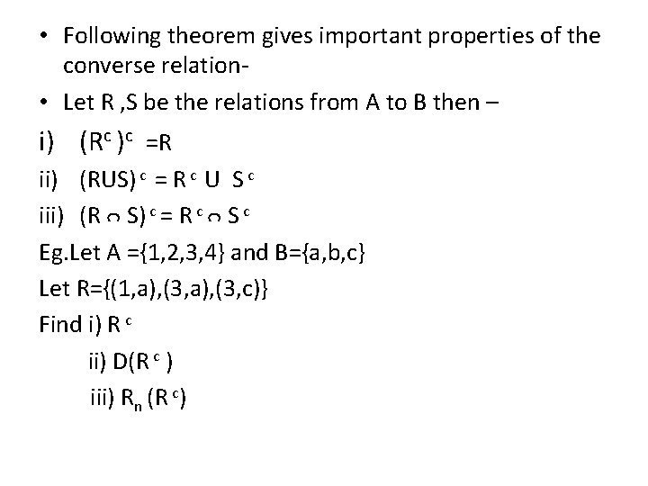 • Following theorem gives important properties of the converse relation • Let R