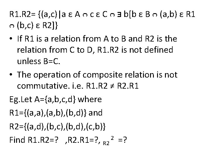 R 1. R 2= {(a, c)|a ε A ᴒ c ε C ᴒ ⱻ
