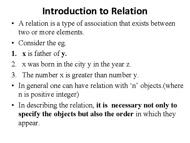 Introduction to Relation • A relation is a type of association that exists between