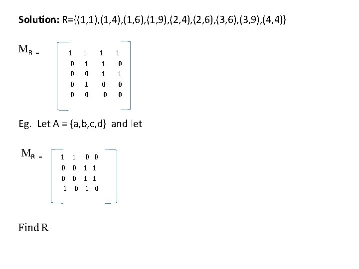Solution: R={(1, 1), (1, 4), (1, 6), (1, 9), (2, 4), (2, 6), (3,