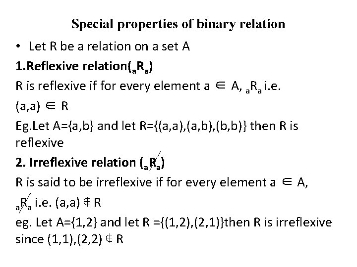 Special properties of binary relation • Let R be a relation on a set