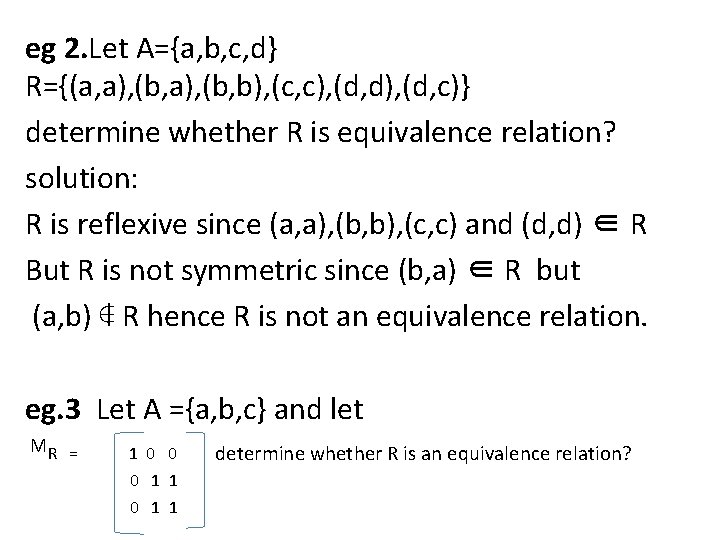 eg 2. Let A={a, b, c, d} R={(a, a), (b, b), (c, c), (d,