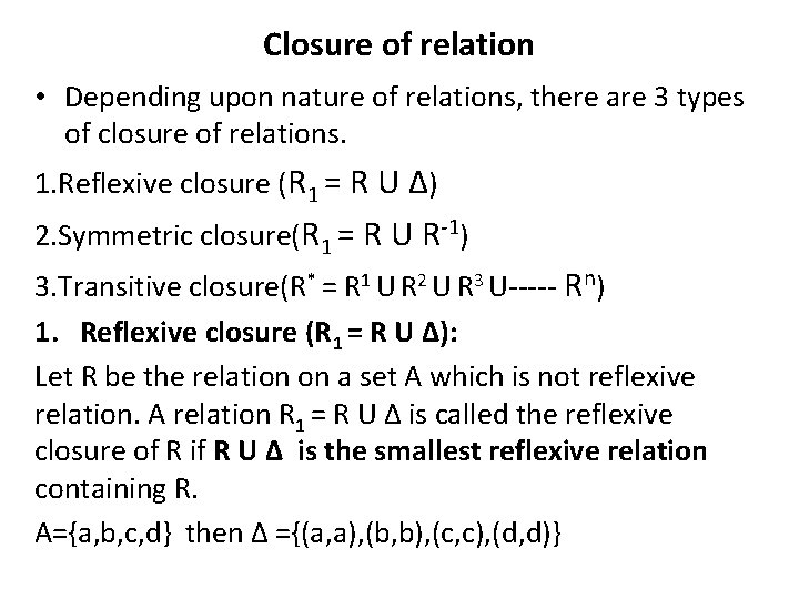 Closure of relation • Depending upon nature of relations, there are 3 types of