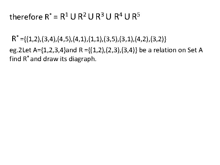 therefore R* = R 1 U R 2 U R 3 U R 4