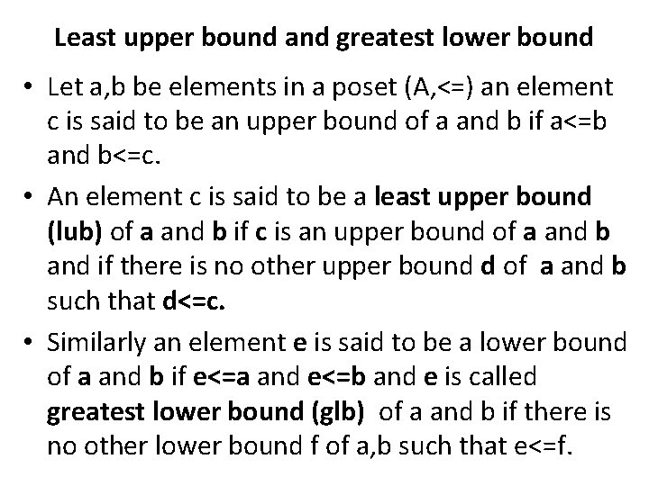 Least upper bound and greatest lower bound • Let a, b be elements in
