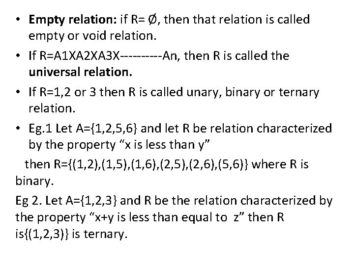  • Empty relation: if R= Ø, then that relation is called empty or