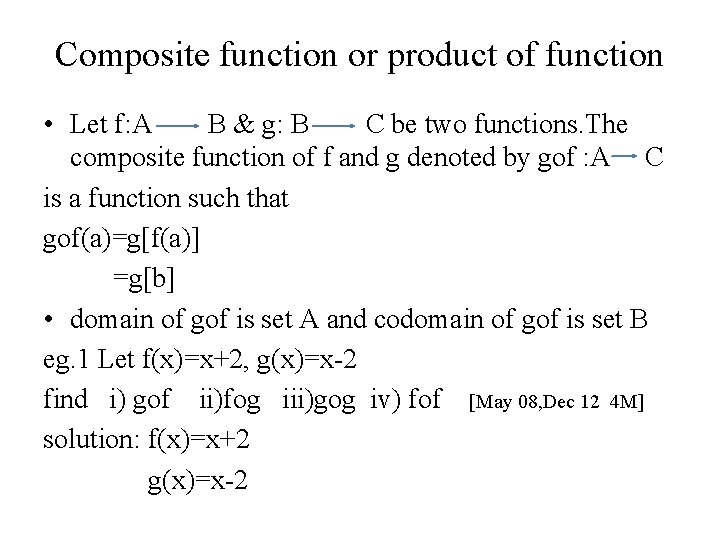 Composite function or product of function • Let f: A B & g: B