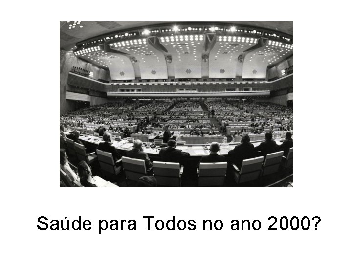 Saúde para Todos no ano 2000? 