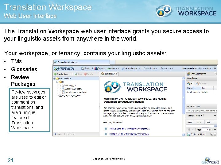 Translation Workspace Web User Interface The Translation Workspace web user interface grants you secure