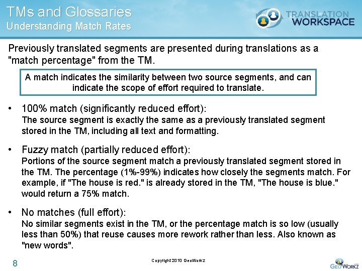 TMs and Glossaries Understanding Match Rates Previously translated segments are presented during translations as