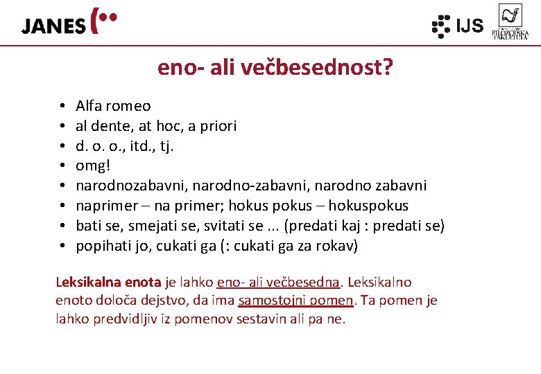 eno- ali večbesednost? • • Alfa romeo al dente, at hoc, a priori d.