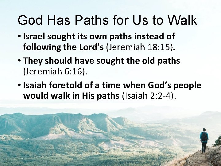 God Has Paths for Us to Walk • Israel sought its own paths instead