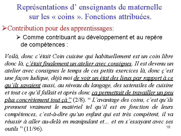 Représentations d’ enseignants de maternelle sur les « coins » . Fonctions attribuées. ØContribution