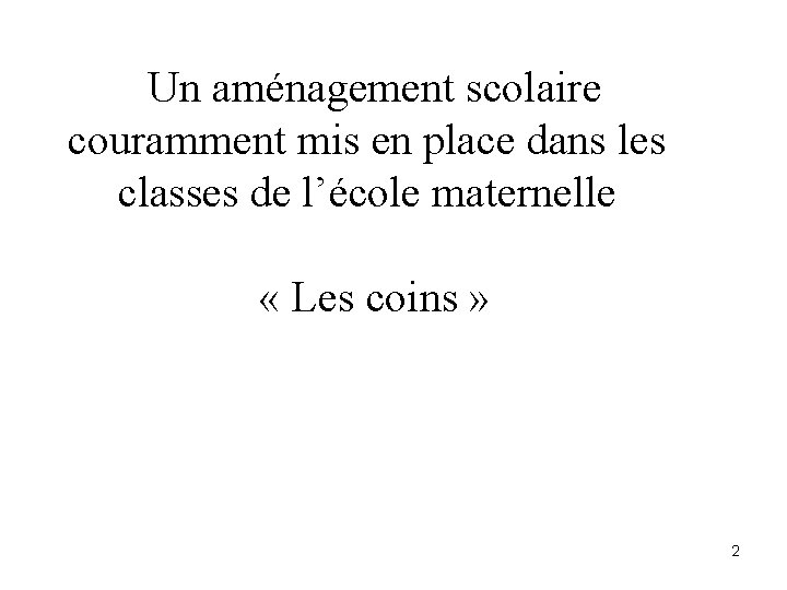 Un aménagement scolaire couramment mis en place dans les classes de l’école maternelle «
